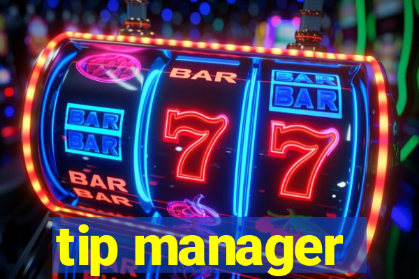 tip manager